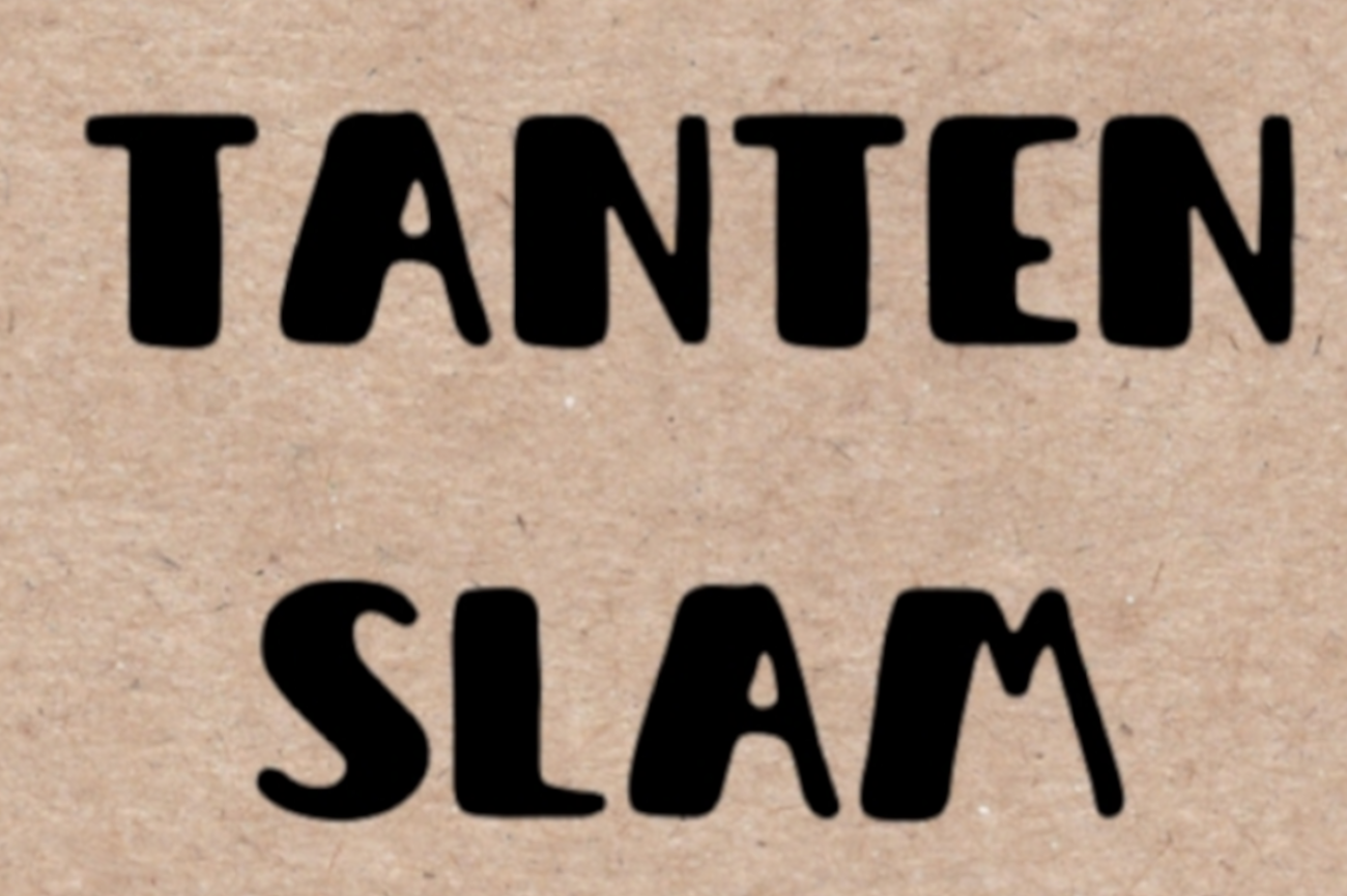 Schriftzug "Tanten Slam"